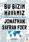 Jonathan Safran Foer - Bu Bizim Havamiz
