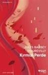 Barbey D&amp;, Jules Barbey D&amp;039;Aurevilly, Jules Barbey D'Aurevilly - Kirmizi Perde
