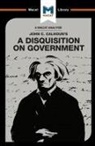Etienne Stockland, Jason Xidias - An Analysis of John C. Calhoun's A Disquisition on Government