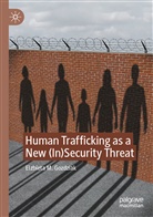 El¿bieta M. Go¿dziak, Elzbieta M Gozdziak, Elzbieta M. Gozdziak - Human Trafficking as a New (In)Security Threat