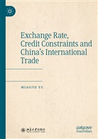 Miaojie Yu - Exchange Rate, Credit Constraints and China's International Trade