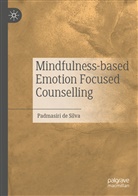 Padmasiri De Silva - Mindfulness-based Emotion Focused Counselling