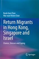 Kwok-bu Chan, Kwok-bun Chan, Wai-Wan Vivien Chan - Return Migrants in Hong Kong, Singapore and Israel