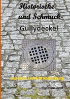 Klaus-Dieter Stamm - Historische und Schmuck-Gullydeckel aus dem Land Brandenburg