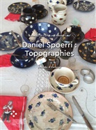 Jill Carrick, Déborah Laks - Daniel Spoerri : Topographies