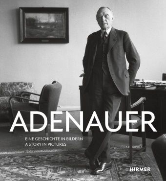  Bundeskanzler-Adenauer-, Stiftung Bundeskanzler-Adenauer-Haus,  Konrad-Adenauer-Stiftung,  Stiftung Bundeskanzler-Adenauer-Haus - Adenauer - Eine Geschichte in Bildern - A Story in Pictures