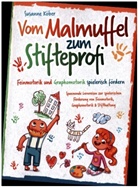 Susanne Köber - Vom Malmuffel zum Stifteprofi - Spannende Lernreisen zur spielerischen Förderung von Feinmotorik, Graphomotorik & Stifthaltung