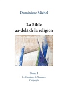 Dominique Michel - La Bible au-delà de la religion