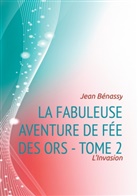 Jean Bénassy - La Fabuleuse aventure de Fée des Ors - Tome 2