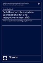 Simon Guilliard - Beihilfenkontrolle zwischen Supranationalität und Intergouvernementalität