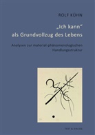 Rolf Kühn - "Ich kann" als Grundvollzug des Lebens