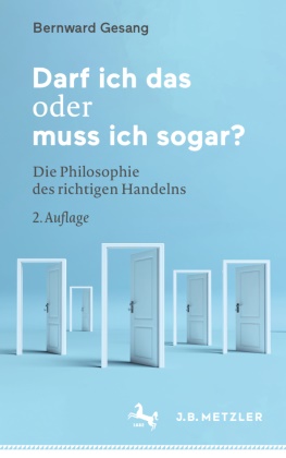 Bernward Gesang - Darf ich das oder muss ich sogar? - Die Philosophie des richtigen Handelns