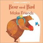 Jonny Lambert - Jonny Lambert's Bear and Bird: Make Friends