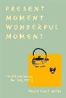 Thich Nhat Hanh, Mayumi Oda, Thich Nhat Hanh - Present Moment Wonderful Moment (Revised Edition)