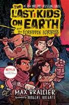 Max Brallier, Douglas Holgate, Douglas Holgate - The Last Kids on Earth and the Forbidden Fortress