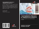 Veronica Salame, Gabriela Vasconez - TRATTAMENTO PRECOCE O TARDIVO DI CLASSE III