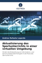 Andrea Rafaela Lopardo - Aktualisierung des Sportunterrichts in einer virtuellen Umgebung
