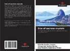 THIAGO DOS SANTOS NUNES, PRISCILA MARTINS SANTOS, JOSÉ ROBERTO DELALIBERA FINZER - Size of sucrose crystals