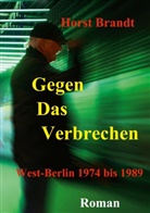 Horst Brandt - Gegen das Verbrechen