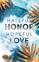Sofia Kus - Hateful Honor Hopeful Love