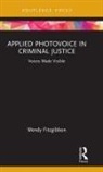 Wendy Fitzgibbon, Fitzgibbon Wendy - Applied Photovoice in Criminal Justice