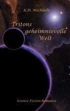K D Michaelis, K. D. Michaelis - Tritons geheimnisvolle Welt