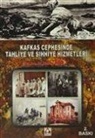 Nurhan Aydin - Kafkas Cephesinde Tahliye ve Sihhiye Hizmetleri