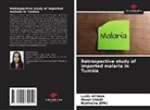 Manel CHAIBI, Boutheina Jemli, Latifa Mtibaa - Retrospective study of imported malaria in Tunisia
