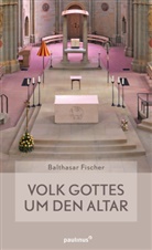 Balthasar Fischer - Volk Gottes um den Altar
