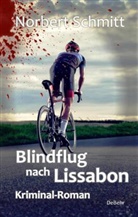 Norbert Schmitt - Blindflug nach Lissabon - Kriminal-Roman