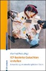Meik Hörnke, Meike Hörnke, And Jagusch-Espei, Andre Jagusch-Espei, Andrea Jagusch-Espei, Sil Kopp-Sixt... - ICF-basierte Gutachten erstellen