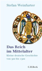 Stefan Weinfurter - Das Reich im Mittelalter