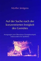 Myrthe Jentgens - Auf der Suche nach der konzentrierten Innigkeit des Gemütes