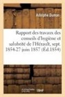 Adolphe Dumas, Alexandre Dumas, Dumas-a, Hérault - Rapport general des travaux des