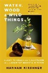 Hannah Kirshner - Water, Wood, and Wild Things