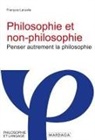 François Laruelle, François (1937-....) Laruelle, Laruelle Francois - Philosophie et non-philosophie : penser autrement la philosophie