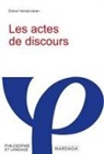 Daniel Vanderveken, VANDERVEKEN DANIEL - Les actes de discours : essai de philosophie du langage et de l'esprit sur la signification des énonciations