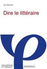 Jean Bessière, Jean (1943-....) Bessière, BESSIERE JEAN - Dire le littéraire : points de vue théoriques