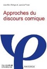 Jean-Marc Defays, DEFAYS JEAN-MARC, Laurence Rosier - APPROCHES DU DISCOURS COMIQUE