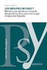 Roger Rondeau, Roger Rondeau, RONDEAU ROGER - Les groupes en crise ? : éléments pour une étude comparée des problèmes de la psychosociologie d'expression française