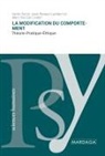 Jean-Luc Lambert, Jean-Luc (1947-.... Lambert, Jean-Renaud Lambert, Marc van der Linden, professeur à l'Université de Fribourg), Xavier Seron... - La modification du comportement : théorie, pratique, éthique
