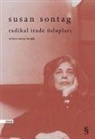 Susan Sontag - Radikal Irade Üsluplari