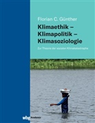 Florian Günther, Florian C Günther, Florian C. Günther - Klimaethik - Klimapolitik - Klimasoziologie