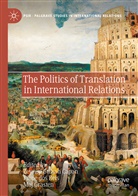 Zeynep Gulsah Capan, Filip dos Reis, Filipe dos Reis, Maj Grasten - The Politics of Translation in International Relations
