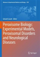 Gérar Lizard, Gérard Lizard - Peroxisome Biology: Experimental Models, Peroxisomal Disorders and Neurological Diseases