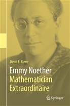 David E Rowe, David E. Rowe - Emmy Noether - Mathematician Extraordinaire