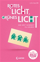 Lou Allori - Rotes Licht, grünes Licht - Ein inoffizielles Squid Game-Buch