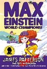 James Patterson, Patterson James - Max Einstein: World Champions!