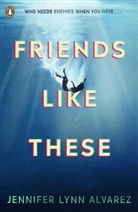 Jennifer Lynn Alvarez, Alvarez Jennifer Lynn - Friends Like These