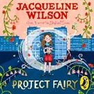 Jacqueline Wilson, Wilson Jacqueline, Rachael Dean, Rachel Dean, Dinita Gohil - Project Fairy (Audio book)